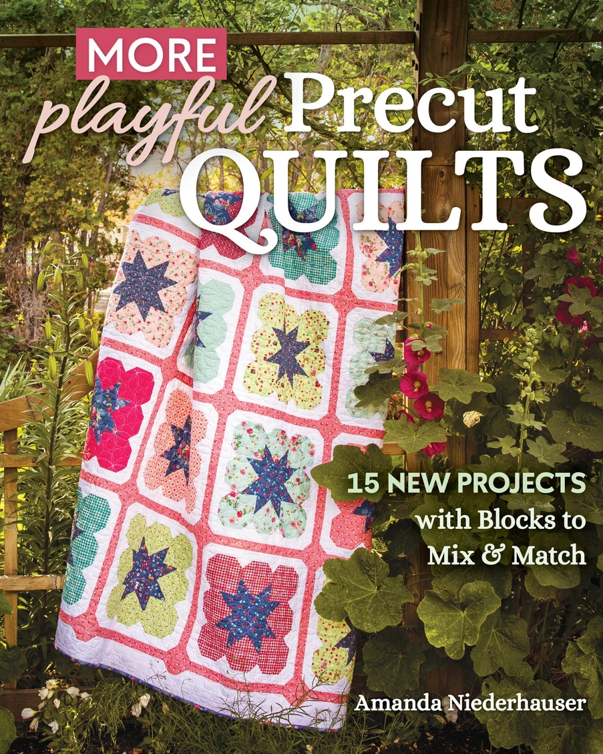 More Playful Precut Quilts 3 More Playful Precut Quilts
