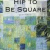 Hip To Be Square -Bella Rose Quilts BBQ01