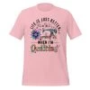 Life Is Just Better T-Shirt -Bella Rose Quilts unisex staple t shirt pink front 67e584e84d9c6
