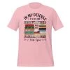 In My Defense T-Shirt 2 In My Defense T-Shirt -Bella Rose Quilts unisex staple t shirt pink front 67e58531efc0f